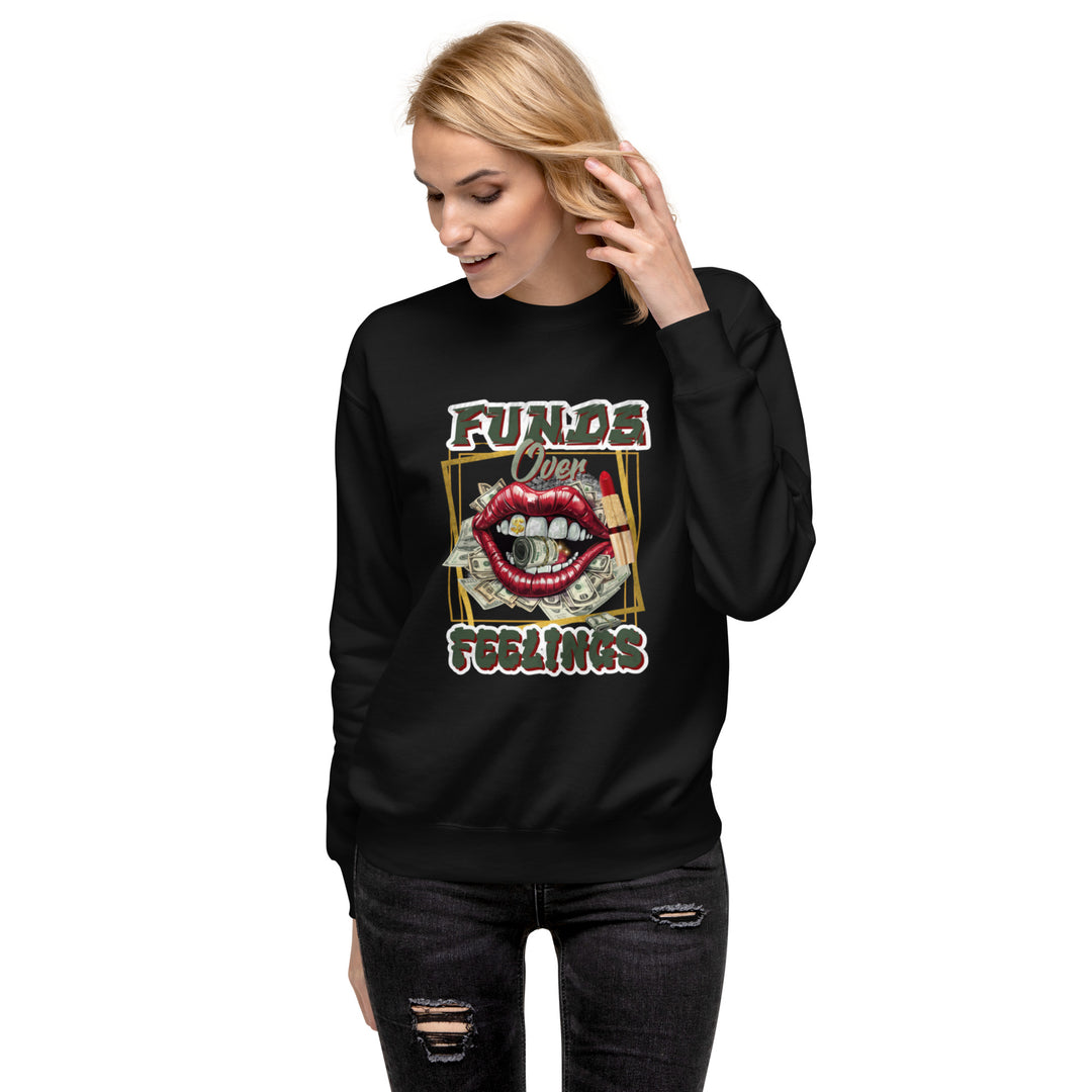 Funds Over Feelings Women’s Premium Sweatshirt
