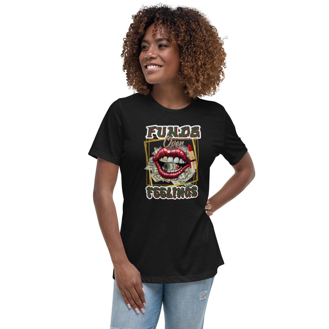 Funds Over Feelings Women's Relaxed T-Shirt